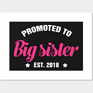 PROMOTED TO BIG SISTER EST 2018 gift ideas for family Posters and Art